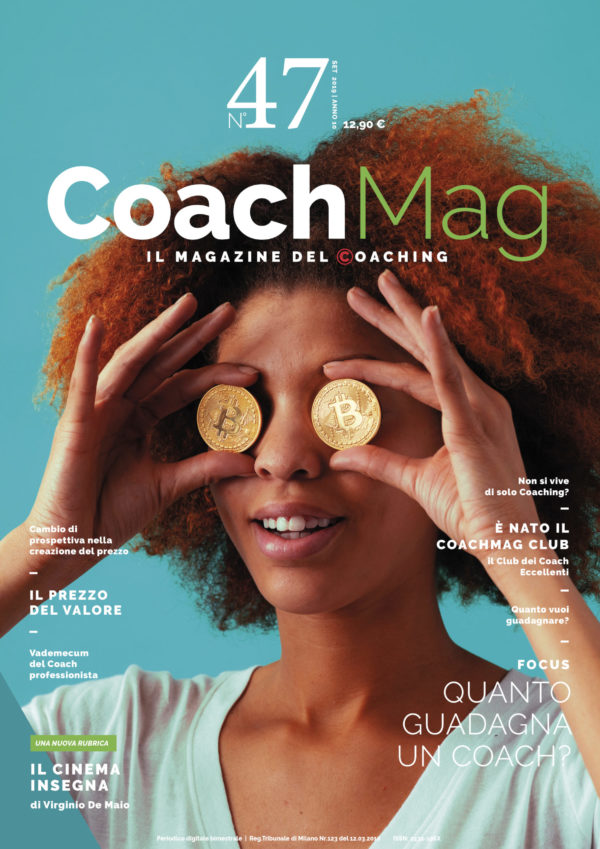 CoachMag n.47 Quanto guadagna un Coach? CoachMag, il Magazine del Coaching CoachMag n.47 Quanto guadagna un Coach? CoachMag, il Magazine del Coaching
